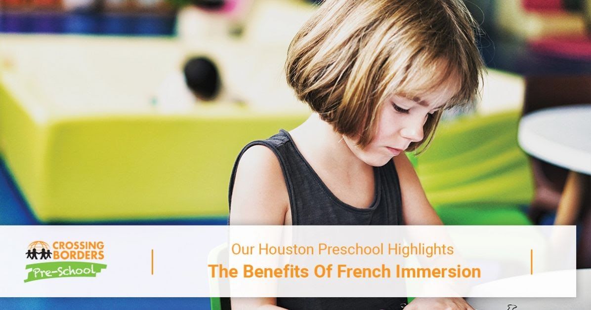 OUR HOUSTON PRESCHOOL HIGHLIGHTS THE BENEFITS OF FRENCH IMMERSION
