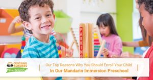 Reasons Why You Should Enroll Your Child In Our Mandarin Immersion Preschool